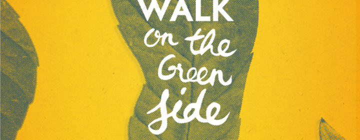 Take a Walk on the Green Side